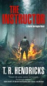The Instructor - T. R. Hendricks - 9781250832962