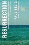 Resurrection: A Channeled Text - Paul Selig - 9781250833785