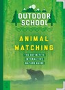 Outdoor School: Animal Watching - Mary Kay Carson - 9781250835963