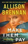 Make Them Pay - Allison Brennan - 9781250836175