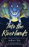 Into the Riverlands - Nghi Vo - 9781250837998