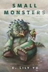 Small Monsters - E. Lily Yu - 9781250841667