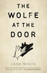 The Wolfe at the Door - Gene Wolfe - 9781250846228