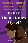 Better Than I Know Myself - Virginia DeBerry ; Donna Grant - 9781250846648