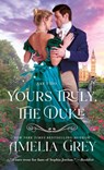 Yours Truly, The Duke - Amelia Grey - 9781250850416