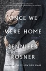 Once We Were Home - Jennifer Rosner - 9781250855558