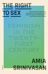 Srinivasan, A: Right to Sex - Amia Srinivasan - 9781250858795