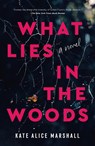 What Lies in the Woods - Kate Alice Marshall - 9781250859891