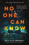 No One Can Know - Kate Alice Marshall - 9781250859914