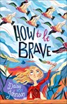 How to Be Brave - Daisy May Johnson - 9781250862440