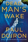 Dead Man's Wake - Paul Doiron - 9781250864390