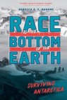 Race to the Bottom of the Earth - Rebecca E. F. Barone - 9781250866073