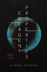 Emergent Properties - Aimee Ogden - 9781250866820