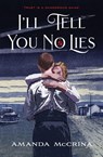 I'll Tell You No Lies - Amanda McCrina - 9781250870940
