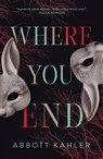 Where You End - Abbott Kahler - 9781250873231