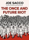 The Once and Future Riot - Joe Sacco - 9781250880277