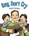 Sing, Don't Cry - Angela Dominguez - 9781250881847