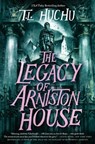 The Legacy of Arniston House - T. L. Huchu - 9781250883094