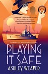 Playing It Safe - Ashley Weaver - 9781250885890