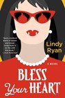 Bless Your Heart - Lindy Ryan - 9781250888884
