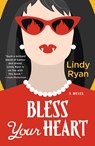 Bless Your Heart - Lindy Ryan - 9781250888907