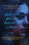 Everyone Who Can Forgive Me Is Dead - Jenny Hollander - 9781250890863