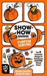 Show-How Guides: Pumpkin Carving - Renée Kurilla - 9781250892225