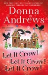 Let It Crow! Let It Crow! Let It Crow! - Donna Andrews - 9781250893963
