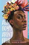 All Boys Aren't Blue: A Memoir-Manifesto - George M. Johnson - 9781250895561