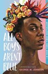 All Boys Aren't Blue: A Memoir-Manifesto - George M. Johnson - 9781250895561