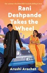 Rani Deshpande Takes the Wheel - Arushi Avachat - 9781250895912