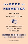 The Book of Hermetica - Hermes Trismegistus and The Three Initiates - 9781250897848