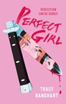 Perfect Girl - Tracy Banghart - 9781250902863