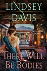There Will Be Bodies: A Flavia Albia Novel - Lindsey Davis - 9781250906731