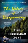 The Nature of Disappearing - Kimi Cunningham Grant - 9781250907639