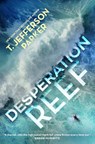 Desperation Reef - T. Jefferson Parker - 9781250907905