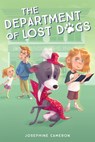 The Department of Lost Dogs - Josephine Cameron - 9781250909282