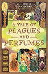 A Tale of Plagues and Perfumes - Jake Halpern - 9781250911087