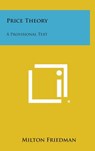 Price Theory: A Provisional Text - Milton Friedman - 9781258904777