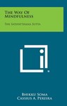 The Way of Mindfulness: The Satipatthana Sutta - Bhikku Soma - 9781258960483
