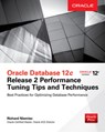 Oracle Database 12c Release 2 Performance Tuning Tips & Techniques - Richard Niemiec - 9781259589683