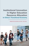 Institutional Innovation in Higher Education Resource Allocation - NING,  Kang - 9781259644603