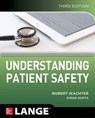 Understanding Patient Safety, Third Edition - Robert Wachter ; Kiran Gupta - 9781259860249