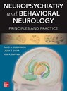 Neuropsychiatry and Behavioral Neurology: Principles and Practice - David Silbersweig ; Laura T. Safar ; Kirk R. Daffner - 9781260117103