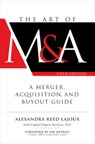 The Art of M&A, Fifth Edition: A Merger, Acquisition, and Buyout Guide - LAJOUX,  Alexandra Reed ; Capital Expert Services, LLC - 9781260121780