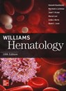 Williams Hematology, Tenth Edition - Kenneth Kaushansky ; Marshall Lichtman ; Josef Prchal ; Marcel Levi - 9781260464122