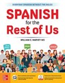 Spanish for the Rest of Us - William C. Harvey - 9781260473261