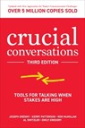 Crucial Conversations: Tools for Talking When Stakes are High, Third Edition - Joseph Grenny ; Kerry Patterson ; Ron McMillan ; Al Switzler - 9781260474183