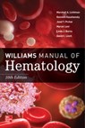 Williams Manual of Hematology, Tenth Edition - Marshall Lichtman ; Kenneth Kaushansky ; Josef Prchal ; Marcel Levi - 9781264269204