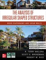 The Analysis of Irregular Shaped Structures: Wood Diaphragms and Shear Walls, Second Edition - Terry Malone ; Scott E. Breneman ; Robert Rice - 9781264278824